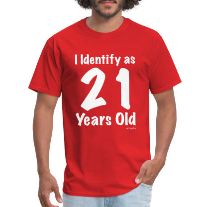 I Identify as 21 Years Old T-Shirt (Birthday) - red