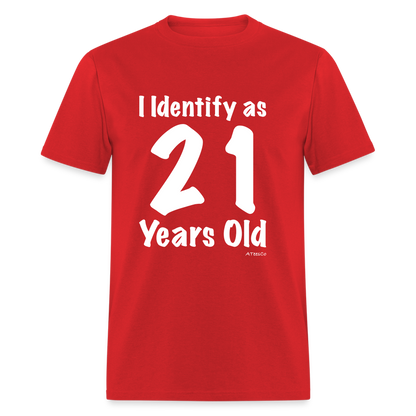 I Identify as 21 Years Old T-Shirt (Birthday) - red