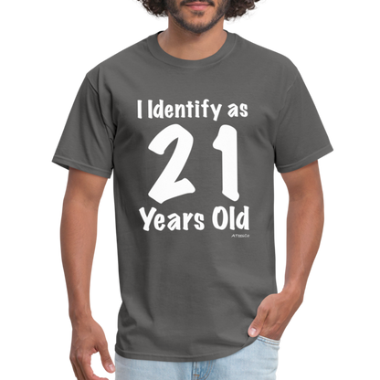 I Identify as 21 Years Old T-Shirt (Birthday) - charcoal