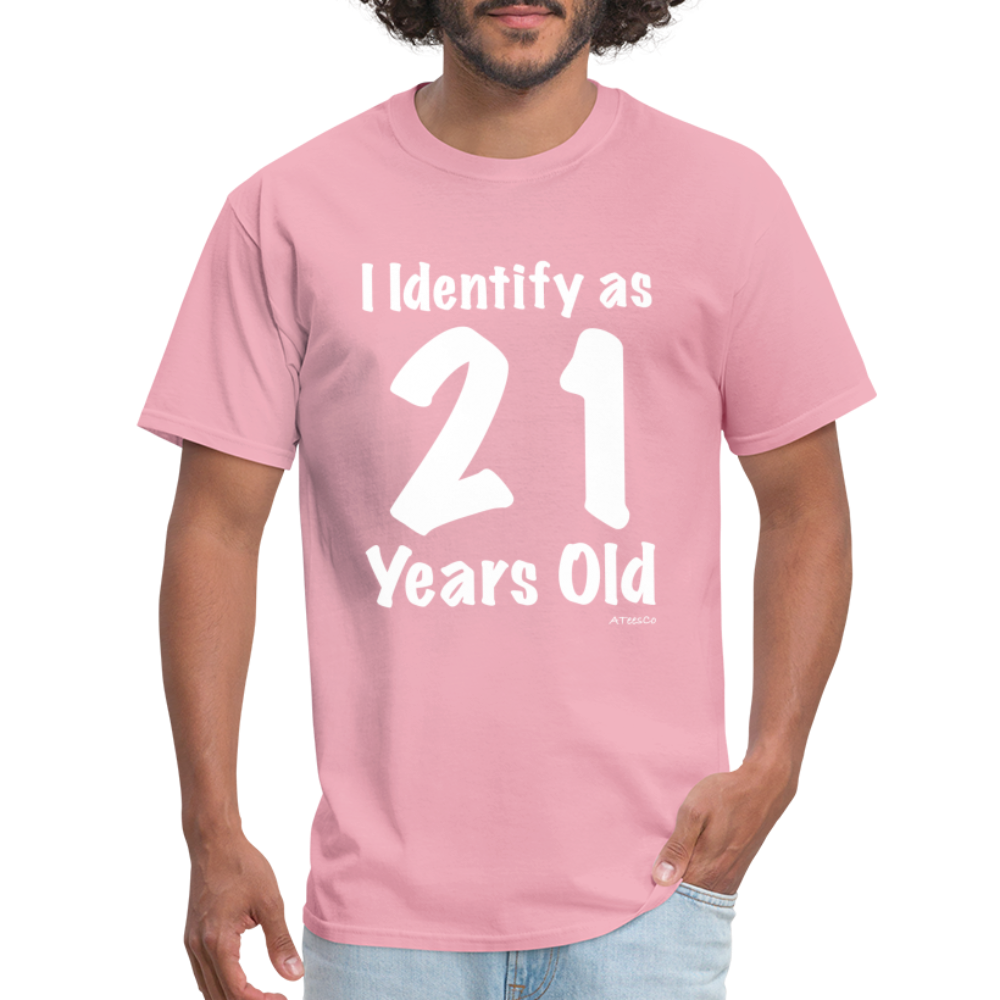 I Identify as 21 Years Old T-Shirt (Birthday) - pink