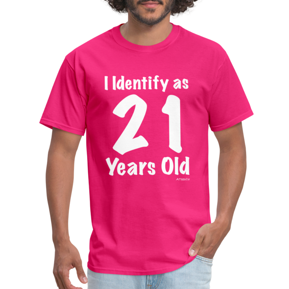 I Identify as 21 Years Old T-Shirt (Birthday) - fuchsia