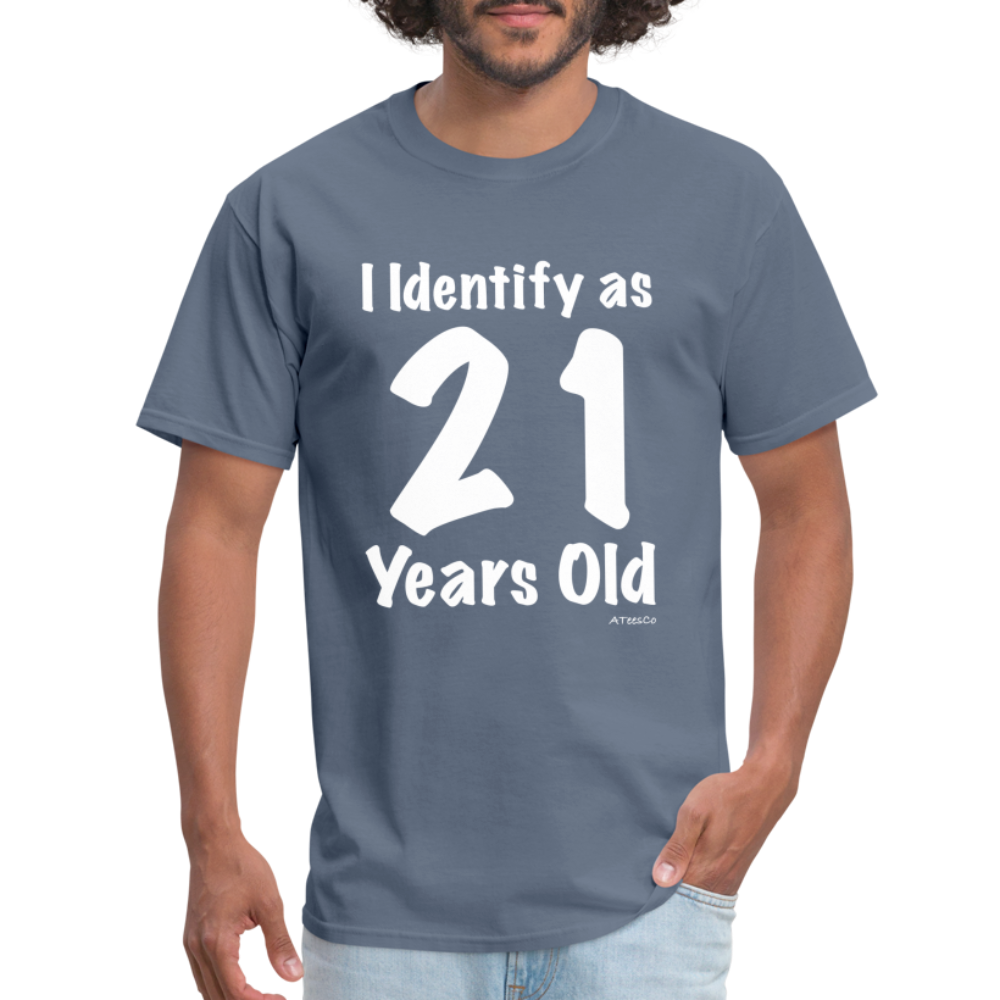 I Identify as 21 Years Old T-Shirt (Birthday) - denim