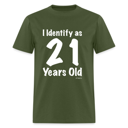 I Identify as 21 Years Old T-Shirt (Birthday) - military green