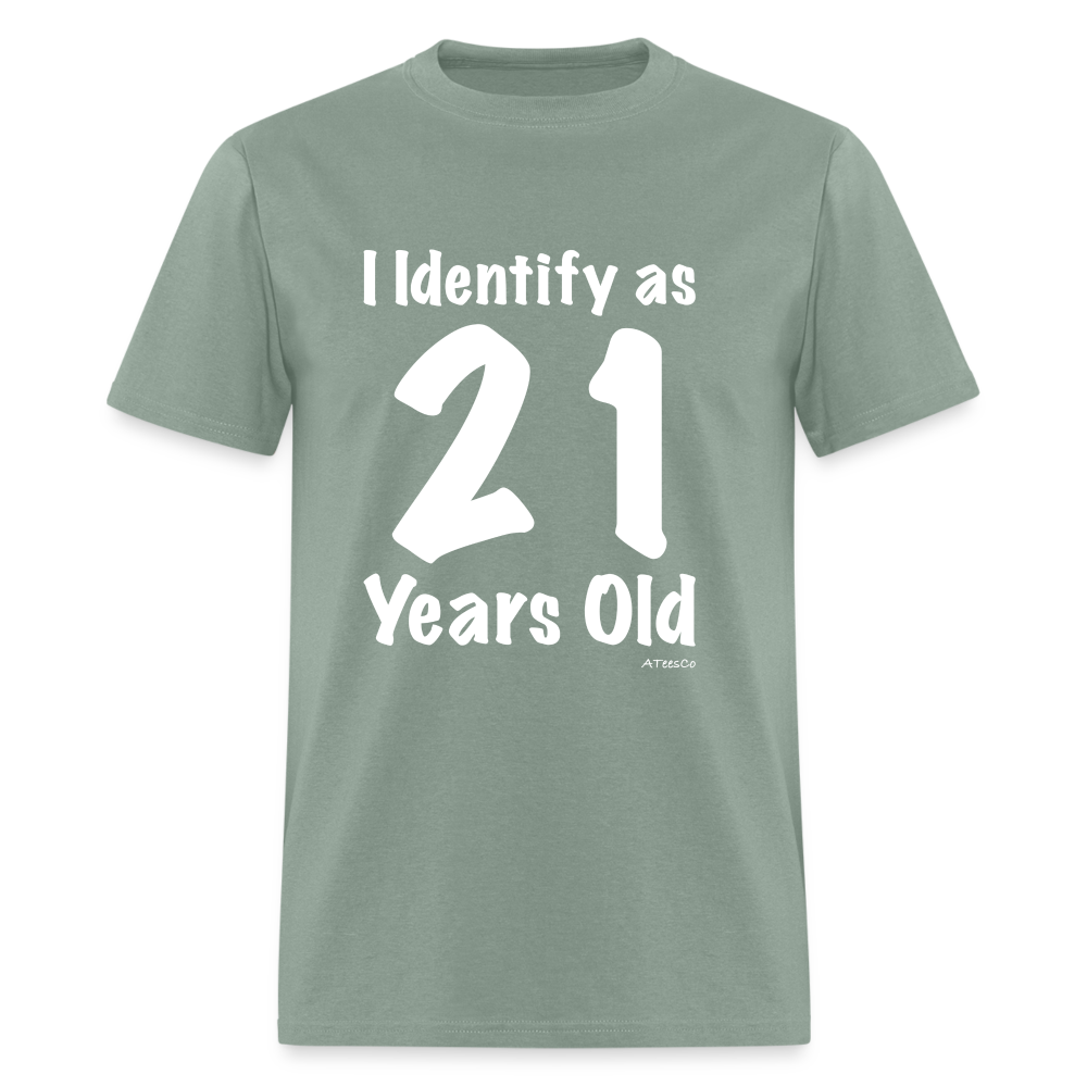 I Identify as 21 Years Old T-Shirt (Birthday) - sage