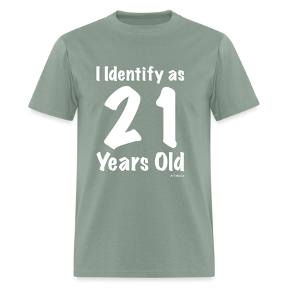 I Identify as 21 Years Old T-Shirt (Birthday) - sage