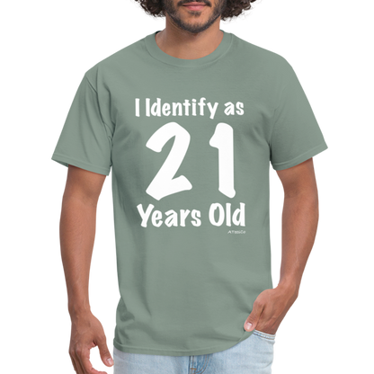 I Identify as 21 Years Old T-Shirt (Birthday) - sage