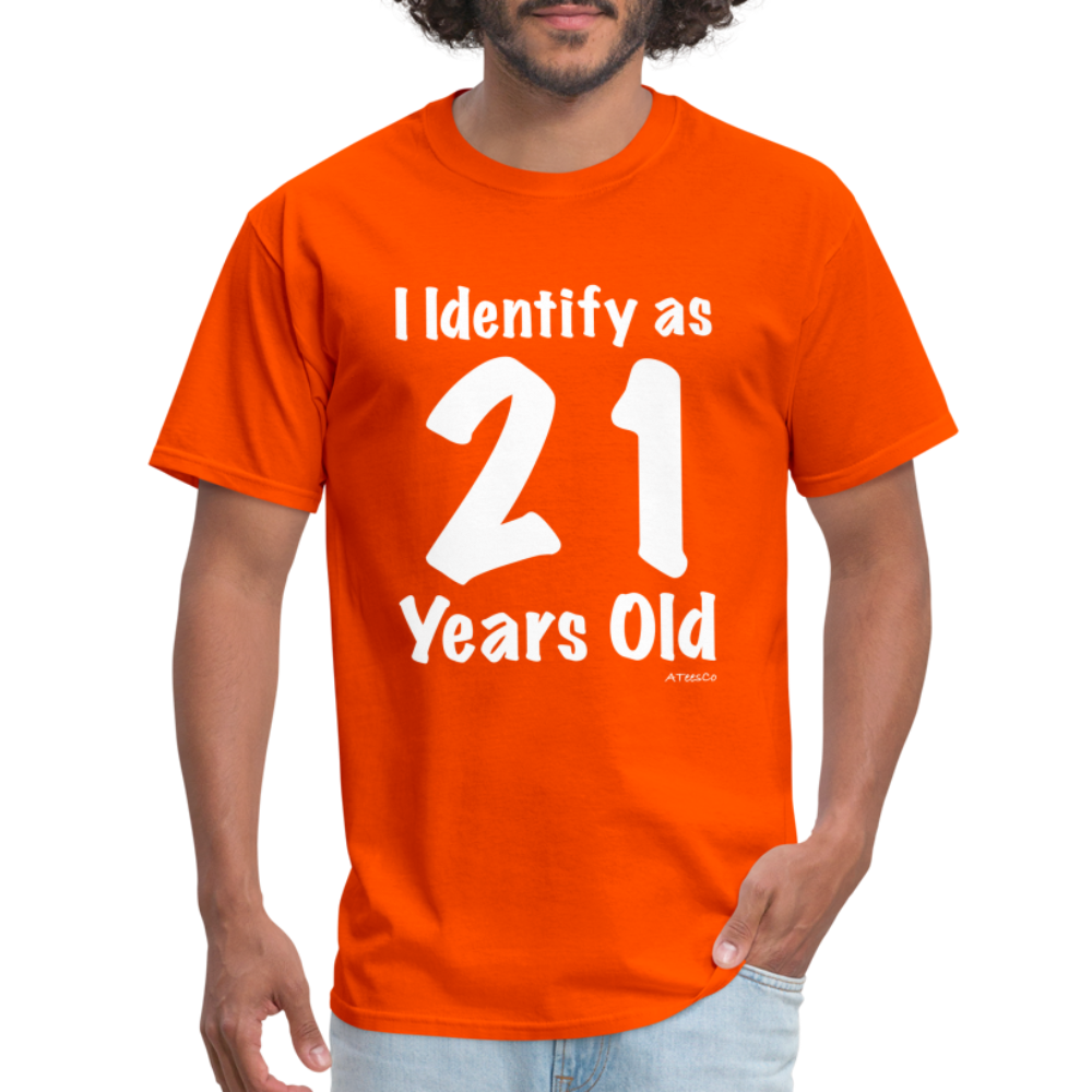 I Identify as 21 Years Old T-Shirt (Birthday) - orange