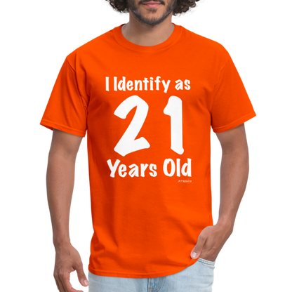 I Identify as 21 Years Old T-Shirt (Birthday) - orange