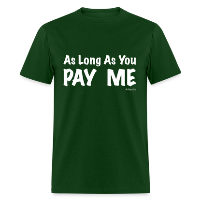 As Long As You Pay Me T-Shirt - Color: black