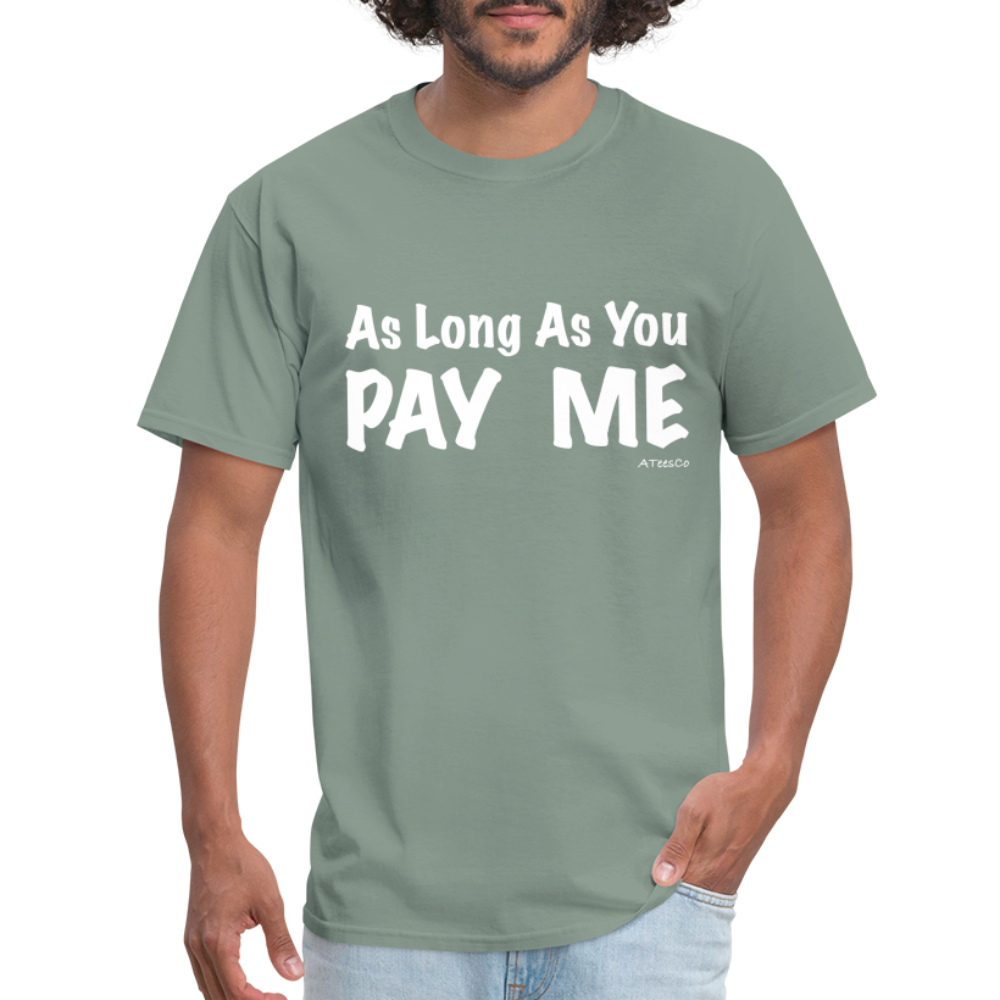 As Long As You Pay Me T-Shirt - Color: black