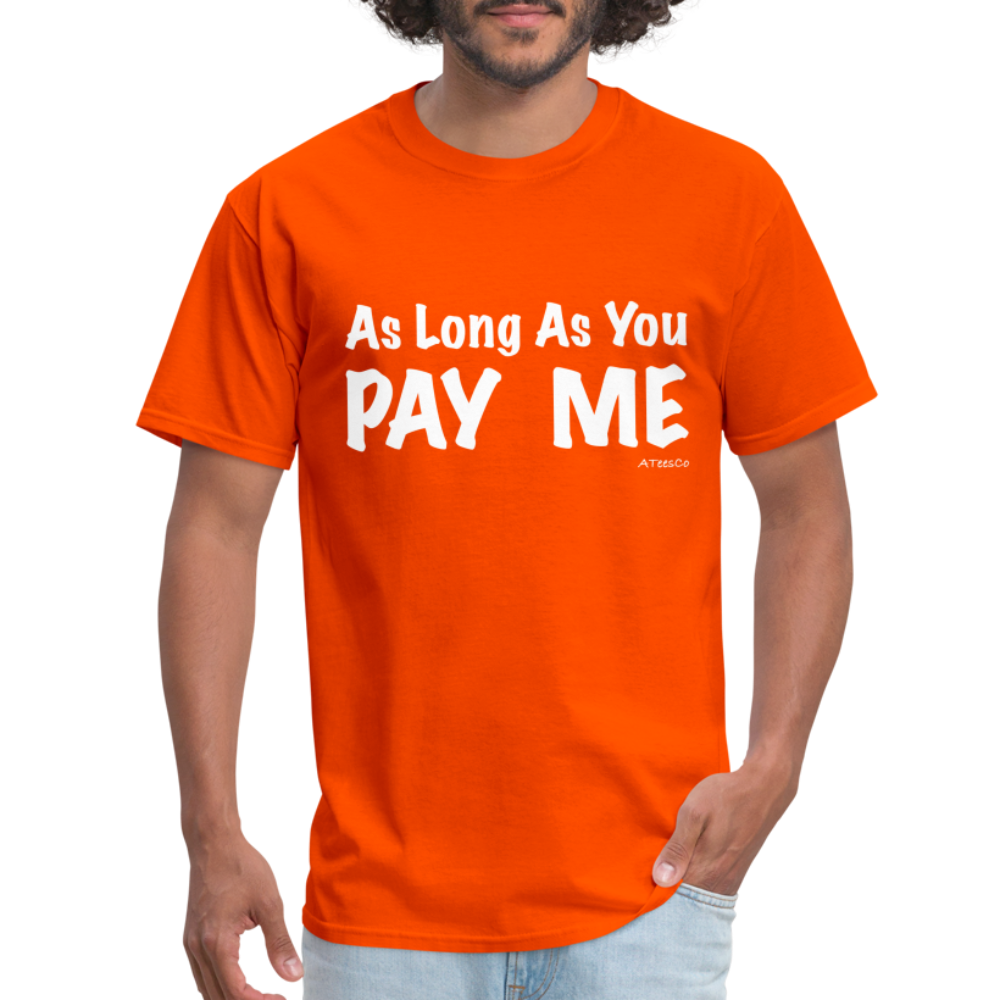 As Long As You Pay Me T-Shirt - Color: black