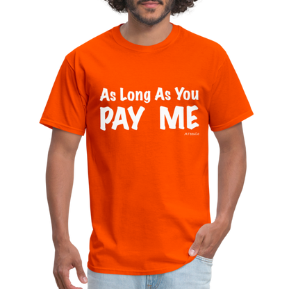 As Long As You Pay Me T-Shirt - Color: black