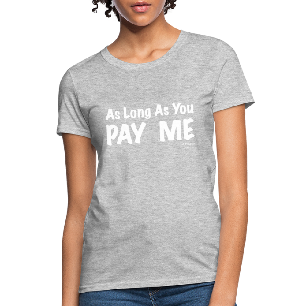 As Long As You Pay Me Women's T-Shirt - Color: red