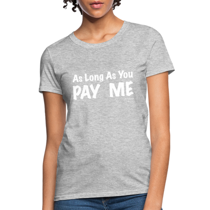 As Long As You Pay Me Women's T-Shirt - Color: red