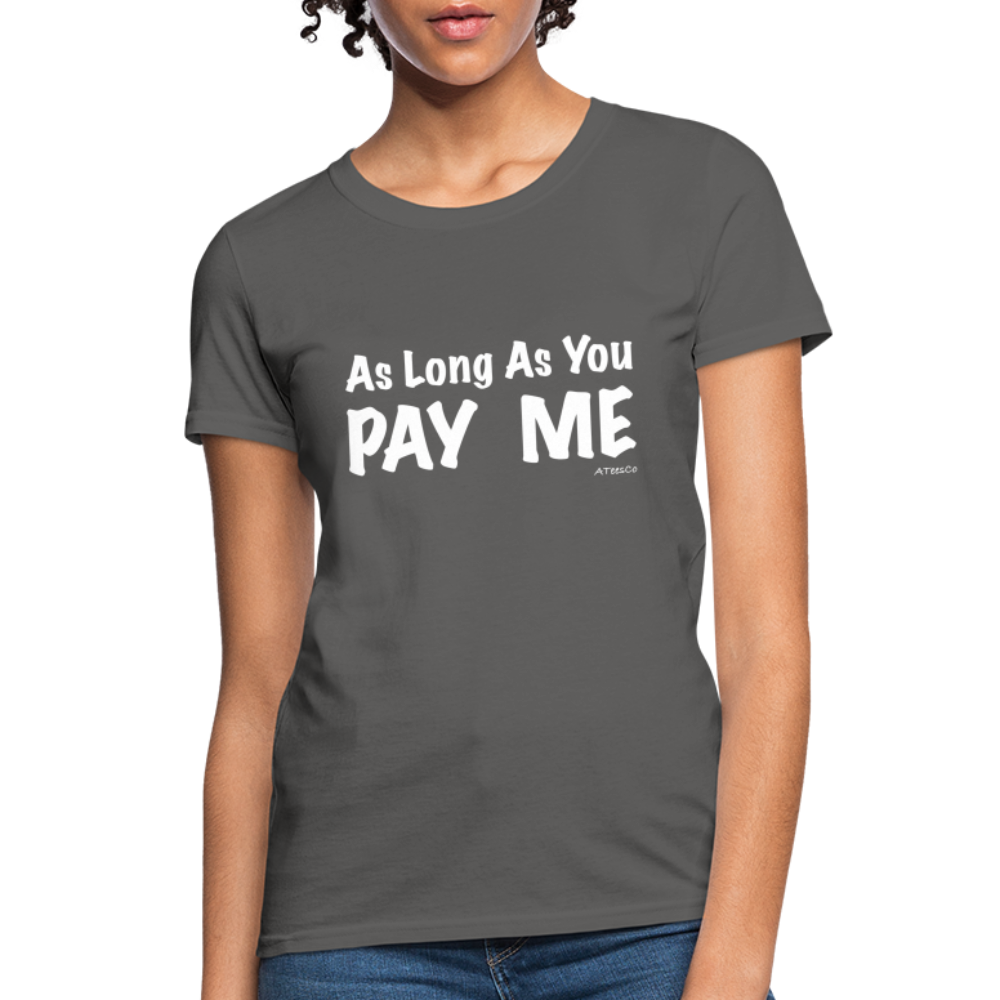 As Long As You Pay Me Women's T-Shirt - Color: red