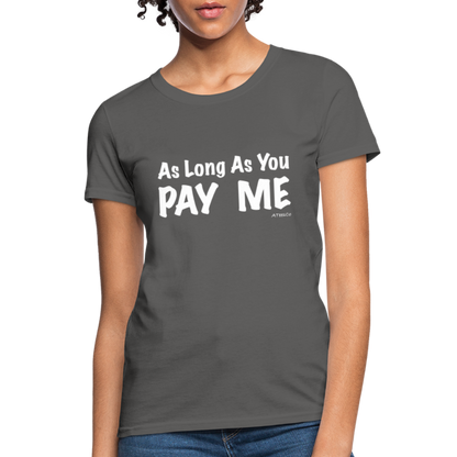 As Long As You Pay Me Women's T-Shirt - Color: red