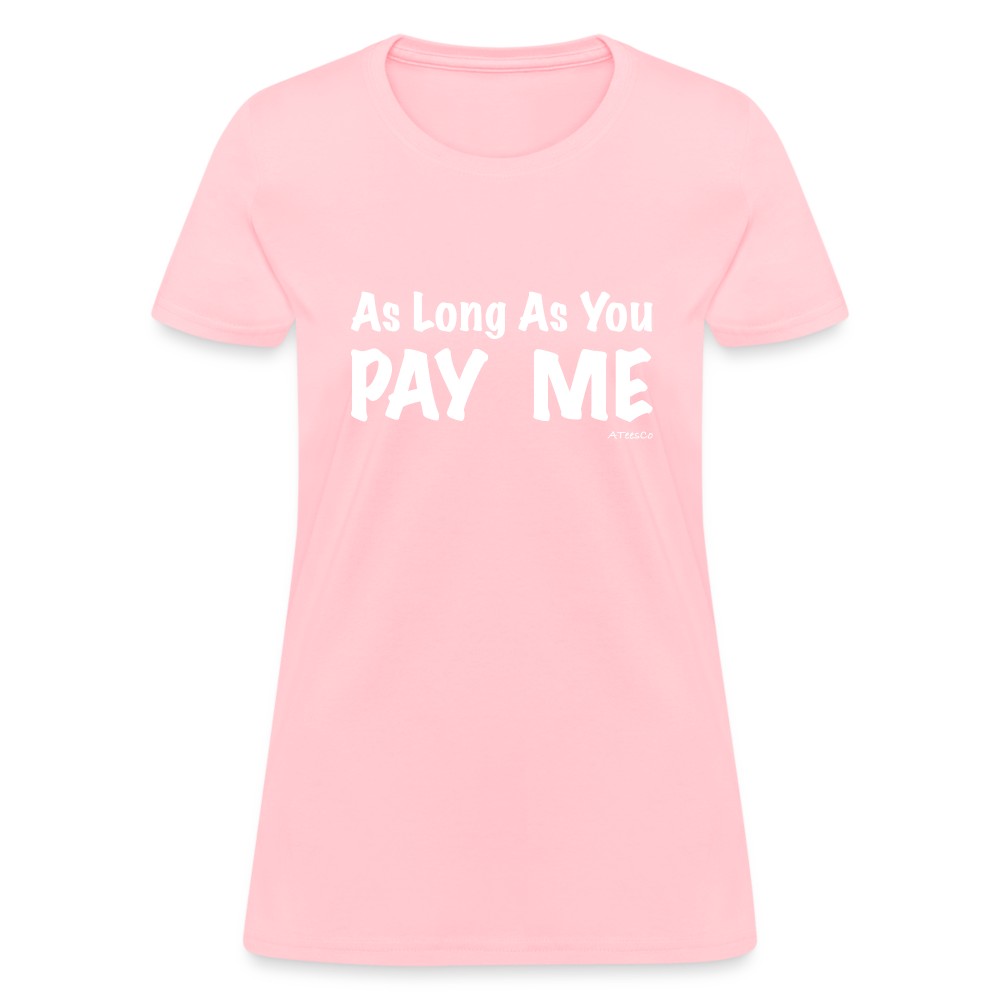 As Long As You Pay Me Women's T-Shirt - Color: red