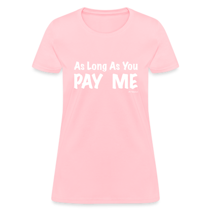 As Long As You Pay Me Women's T-Shirt - Color: red