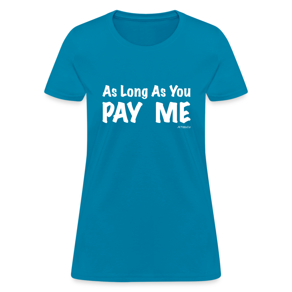 As Long As You Pay Me Women's T-Shirt - Color: red