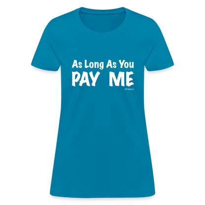 As Long As You Pay Me Women's T-Shirt - Color: red