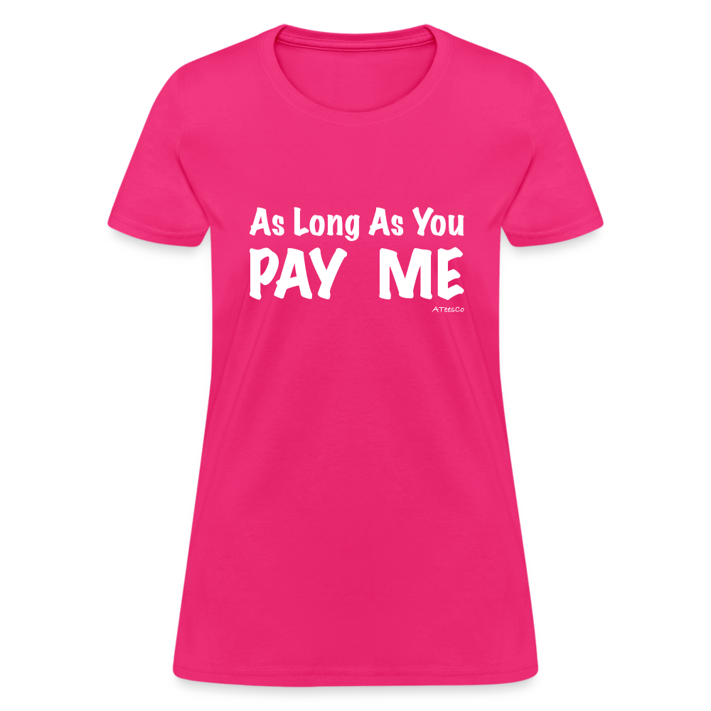 As Long As You Pay Me Women's T-Shirt - Color: red