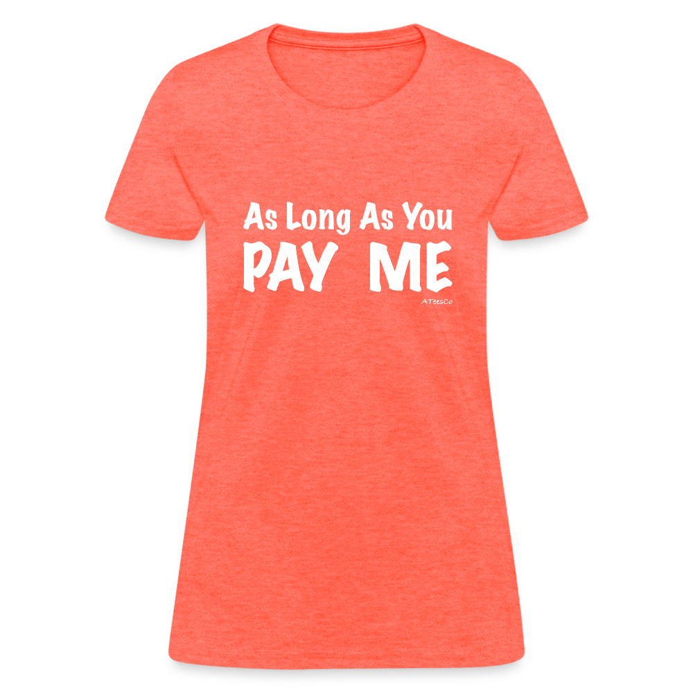 As Long As You Pay Me Women's T-Shirt - Color: red