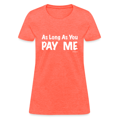 As Long As You Pay Me Women's T-Shirt - Color: red