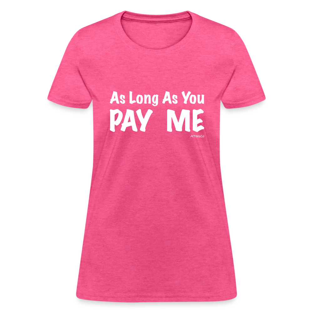 As Long As You Pay Me Women's T-Shirt - Color: red