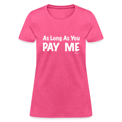 As Long As You Pay Me Women's T-Shirt - Color: red