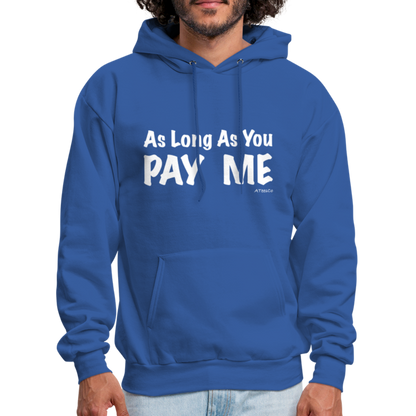 As Long As You Pay Me Hoodie - Color: forest green