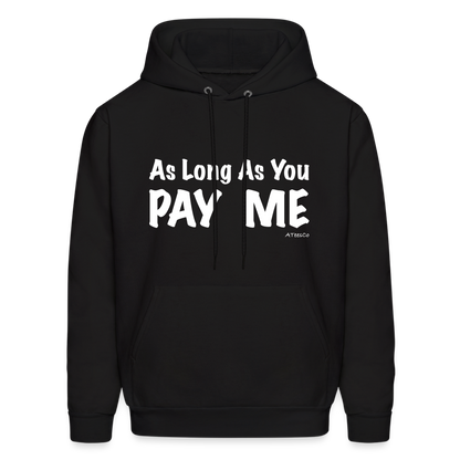 As Long As You Pay Me Hoodie - Color: forest green