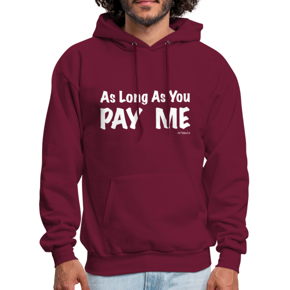 As Long As You Pay Me Hoodie - Color: forest green