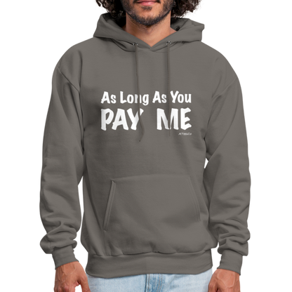 As Long As You Pay Me Hoodie - Color: forest green