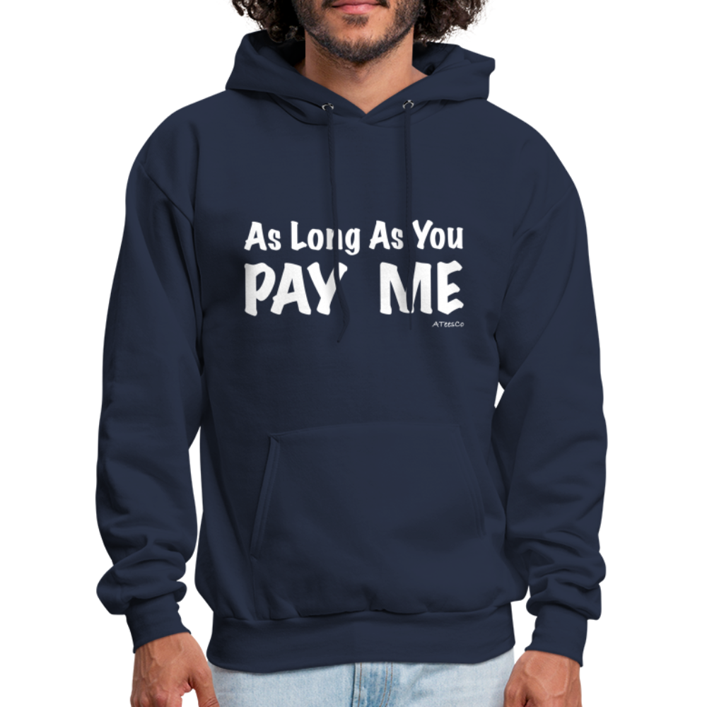 As Long As You Pay Me Hoodie - Color: navy