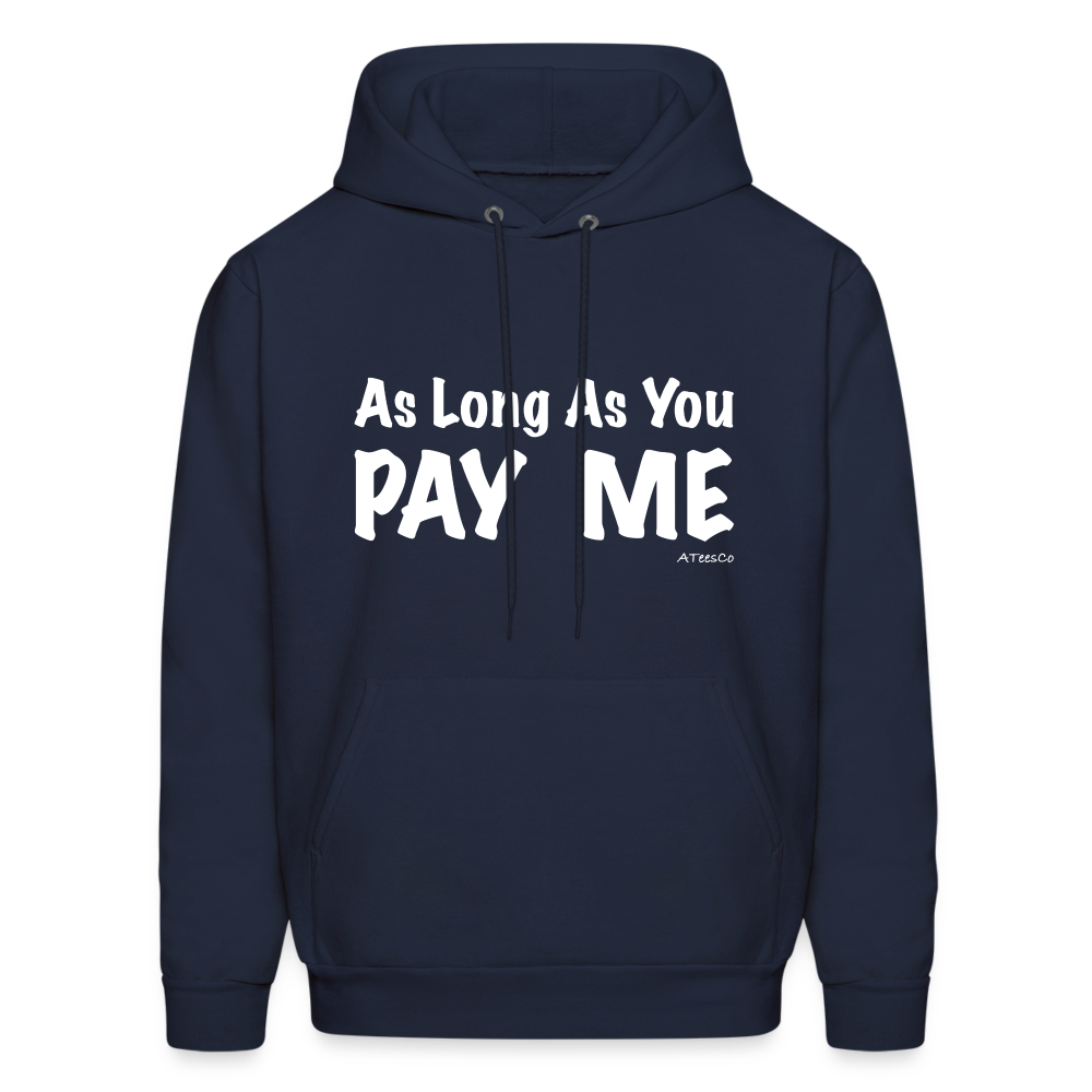 As Long As You Pay Me Hoodie - Color: forest green