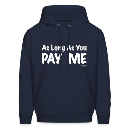 As Long As You Pay Me Hoodie - Color: forest green