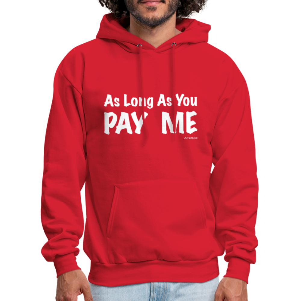 As Long As You Pay Me Hoodie - Color: red