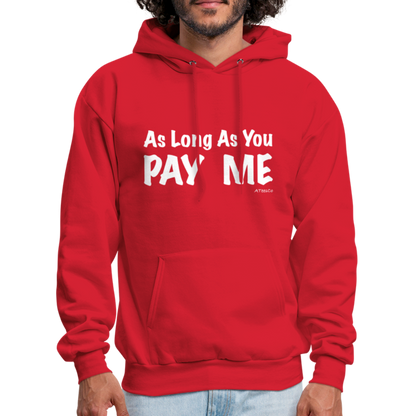 As Long As You Pay Me Hoodie - Color: red