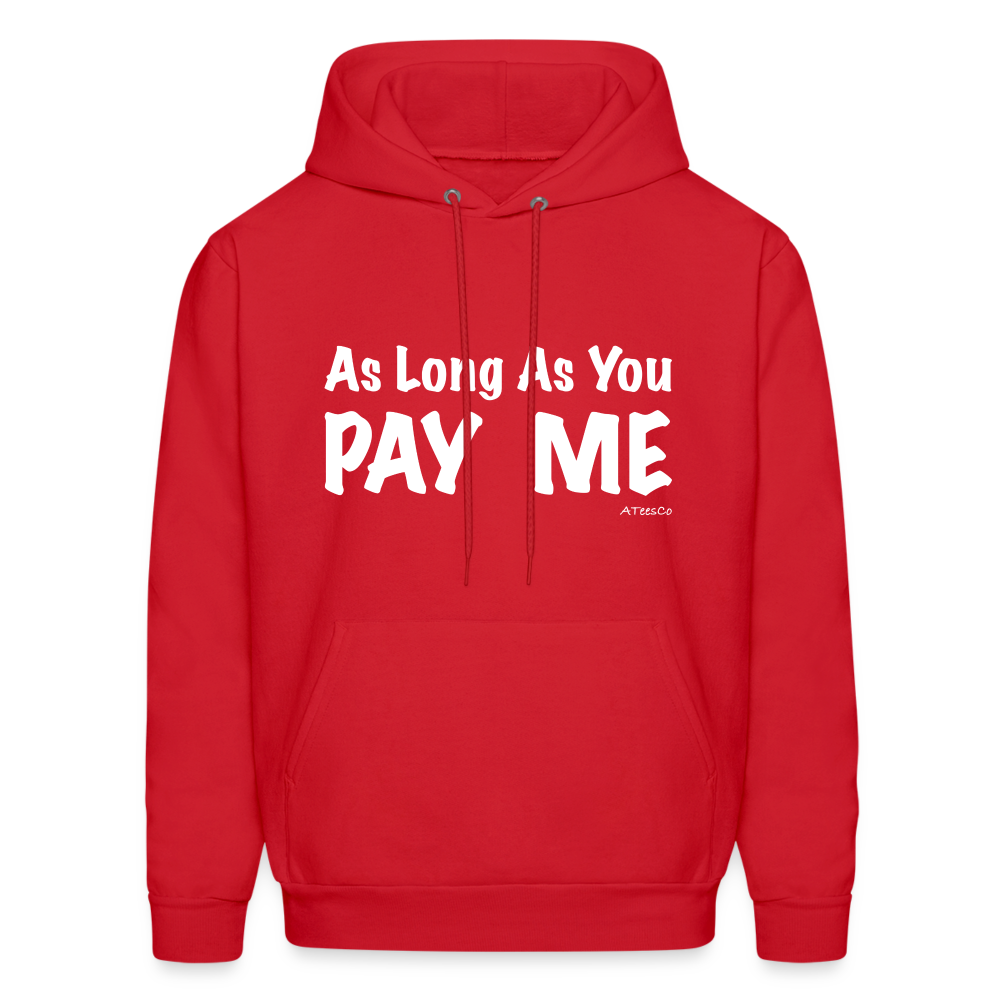 As Long As You Pay Me Hoodie - Color: forest green