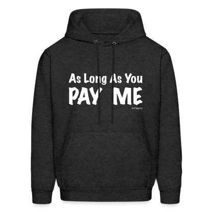 As Long As You Pay Me Hoodie - Color: forest green