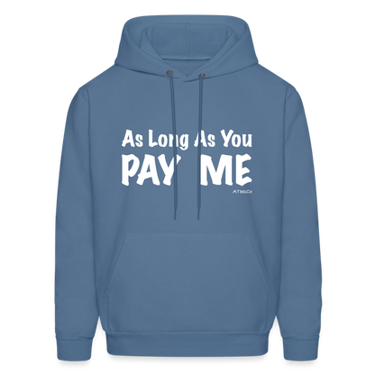 As Long As You Pay Me Hoodie - Color: denim blue