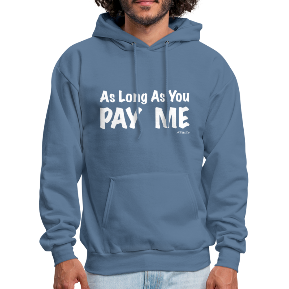 As Long As You Pay Me Hoodie - Color: forest green