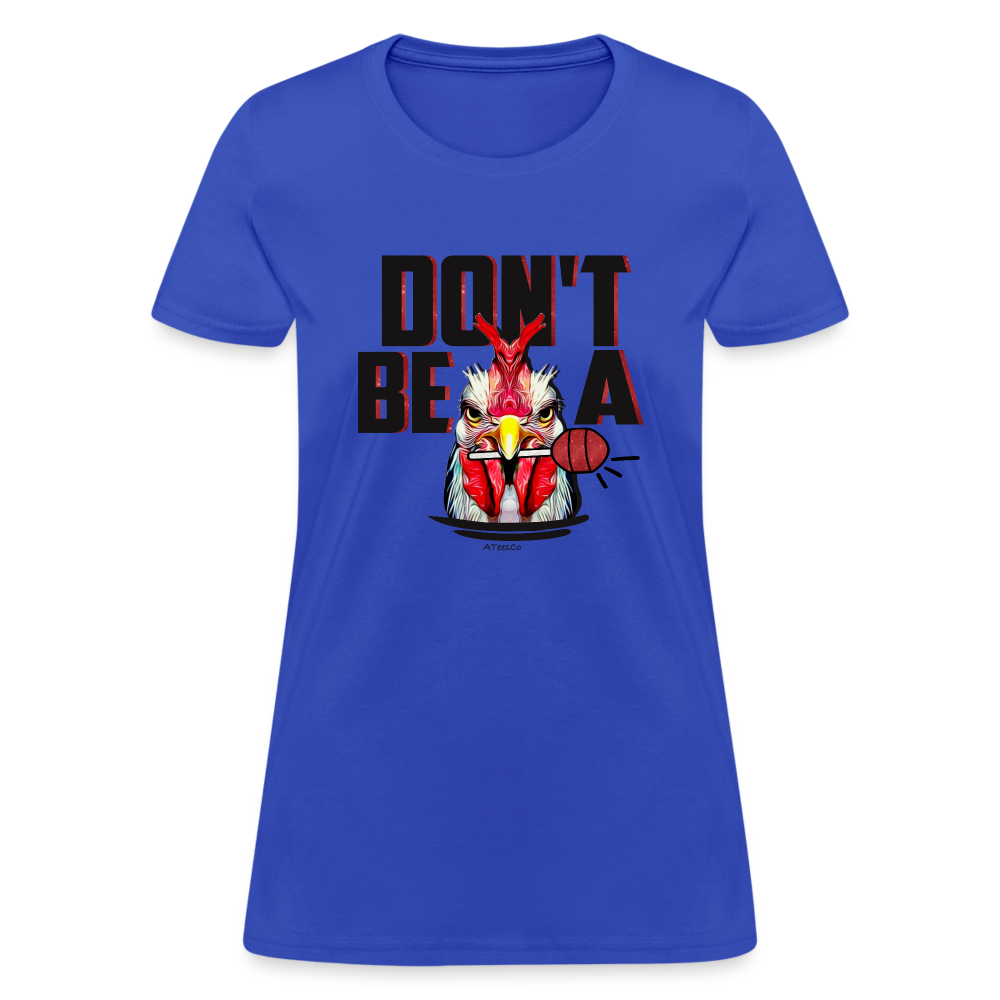 Don't Be A Rooster Lollipop (Cock Sucker) Women's T-Shirt - Color: royal blue