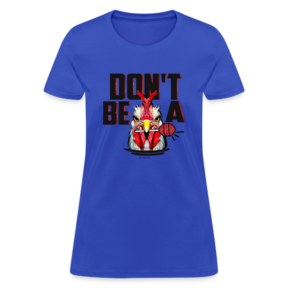 Don't Be A Rooster Lollipop (Cock Sucker) Women's T-Shirt - Color: royal blue