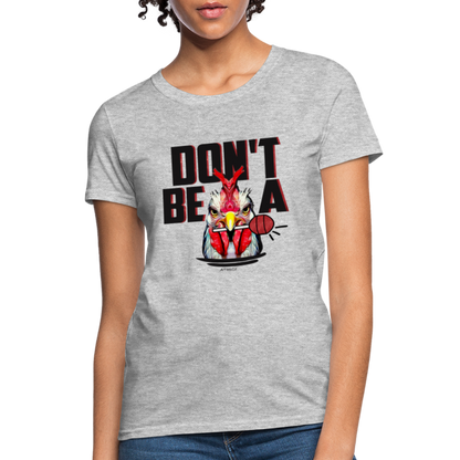 Don't Be A Rooster Lollipop (Cock Sucker) Women's T-Shirt - Color: heather gray