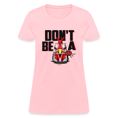 Don't Be A Rooster Lollipop (Cock Sucker) Women's T-Shirt - Color: pink