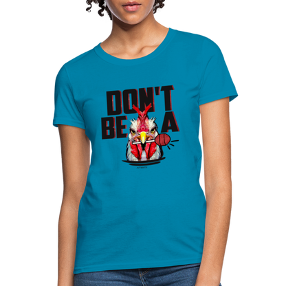 Don't Be A Rooster Lollipop (Cock Sucker) Women's T-Shirt - Color: turquoise