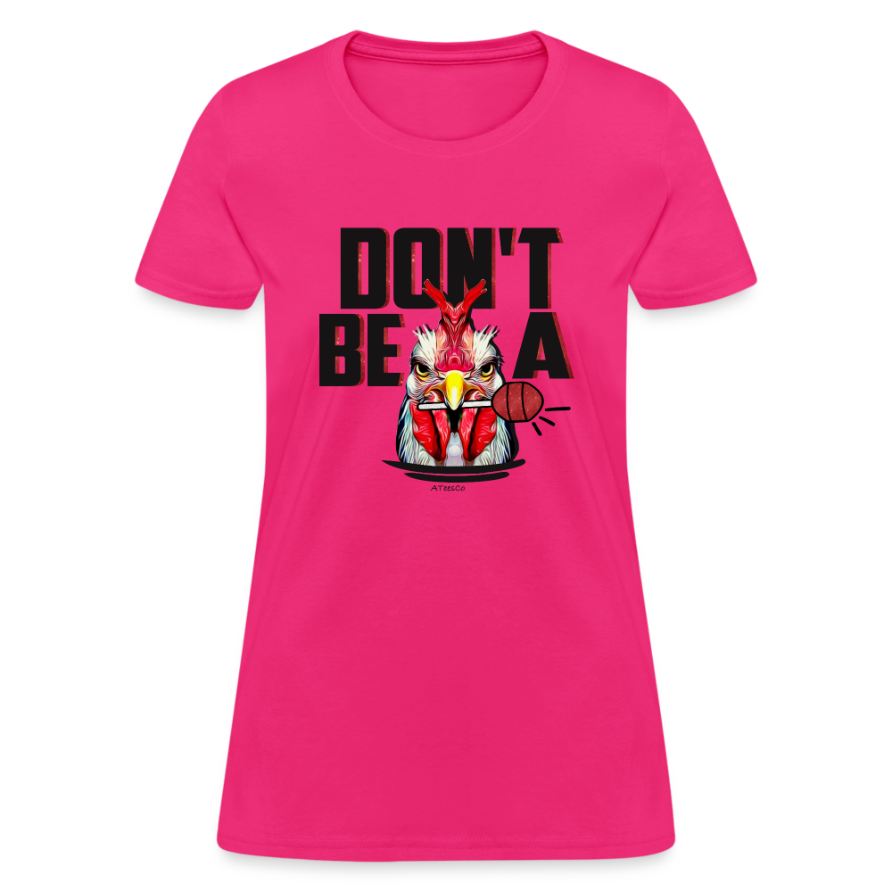 Don't Be A Rooster Lollipop (Cock Sucker) Women's T-Shirt - Color: fuchsia