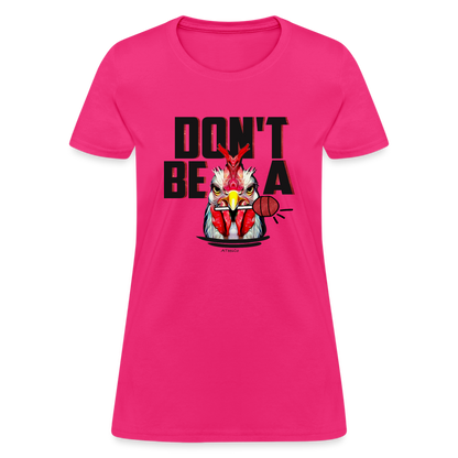 Don't Be A Rooster Lollipop (Cock Sucker) Women's T-Shirt - Color: fuchsia