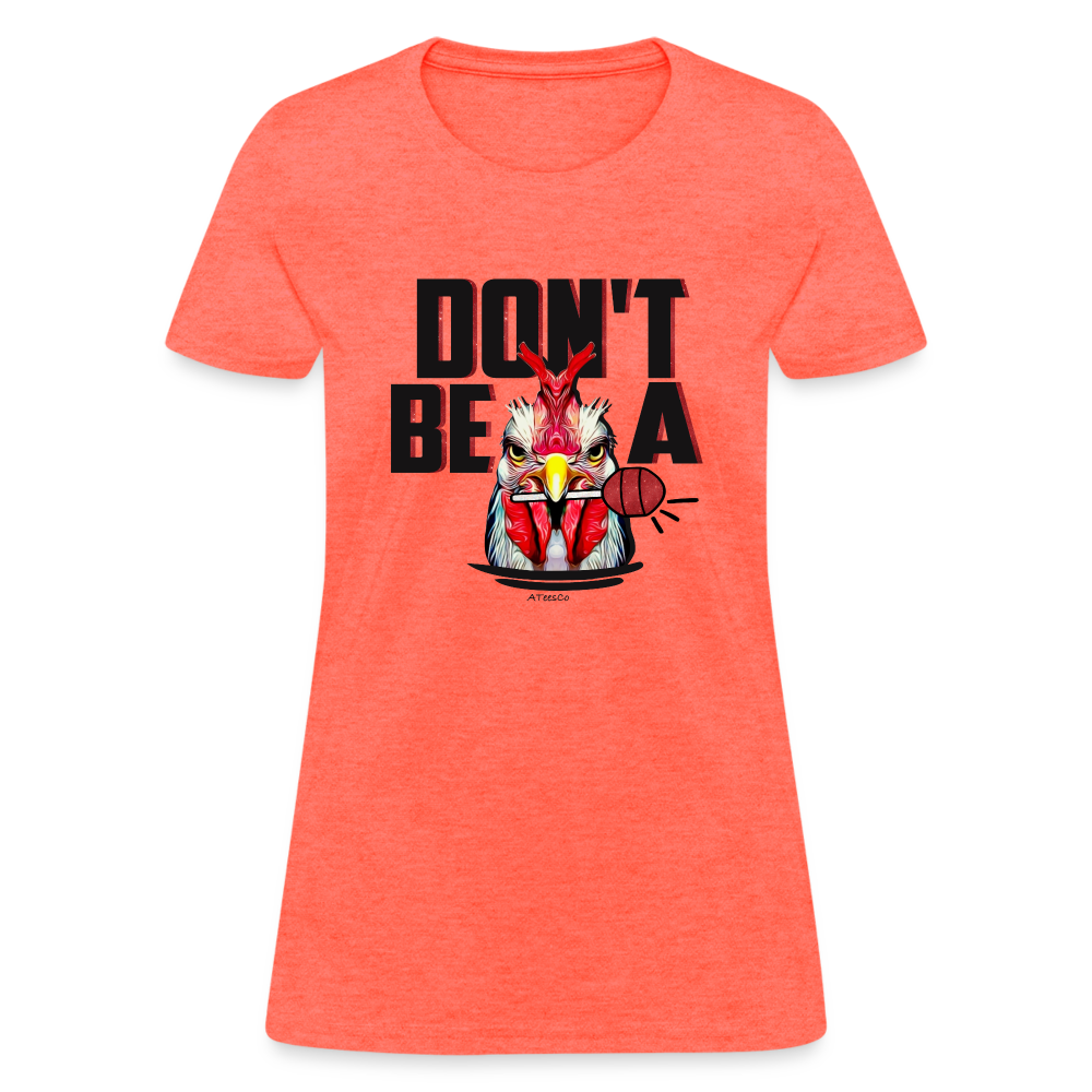 Don't Be A Rooster Lollipop (Cock Sucker) Women's T-Shirt - Color: heather coral